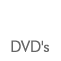 DVD's